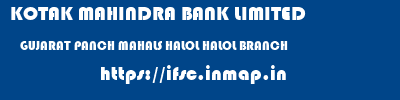 KOTAK MAHINDRA BANK LIMITED  GUJARAT PANCH MAHALS HALOL HALOL BRANCH  ifsc code